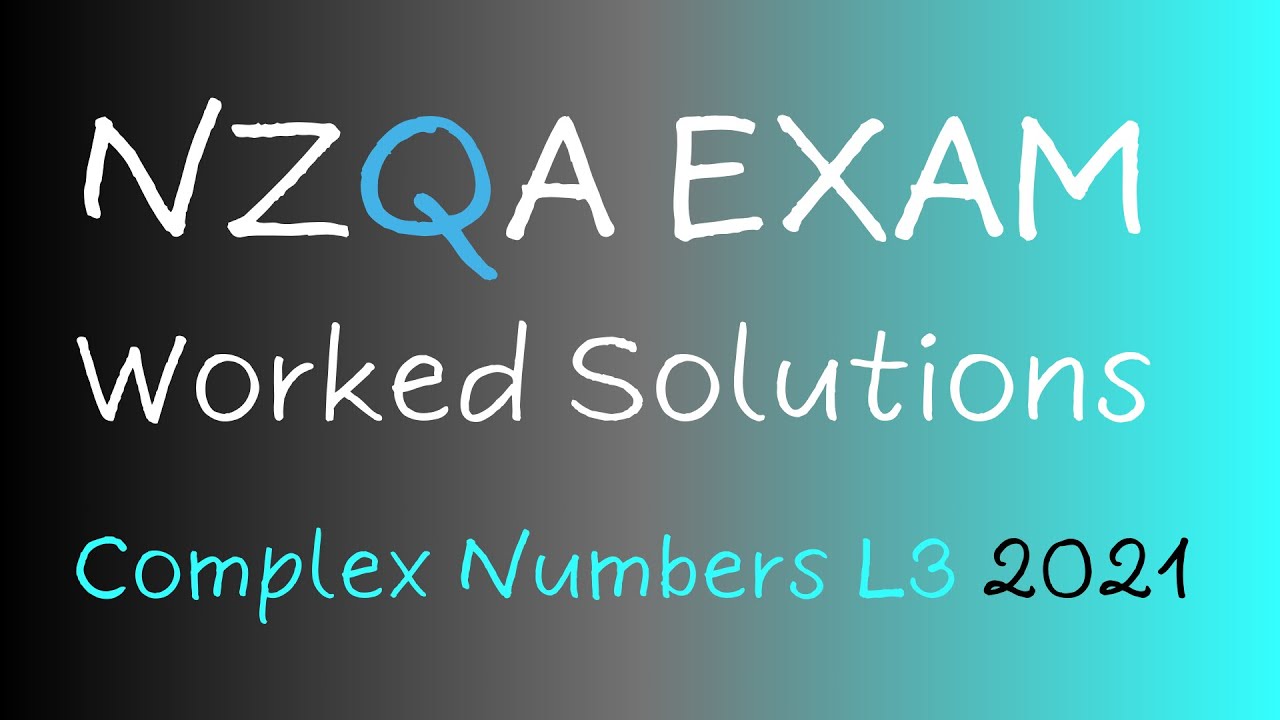 2021 Level 3 Worked Solutions to Algebra and Complex Numbers paper 91577