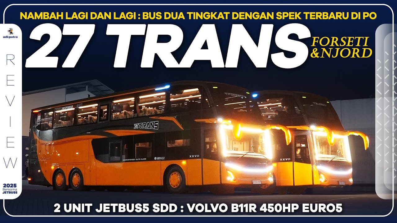SPEK BARU!! Nambah Double Decker Bus Lagi dan Lagi : PO 27TRANS JETBUS5 SDD VOLVO B11R 450HP EURO5