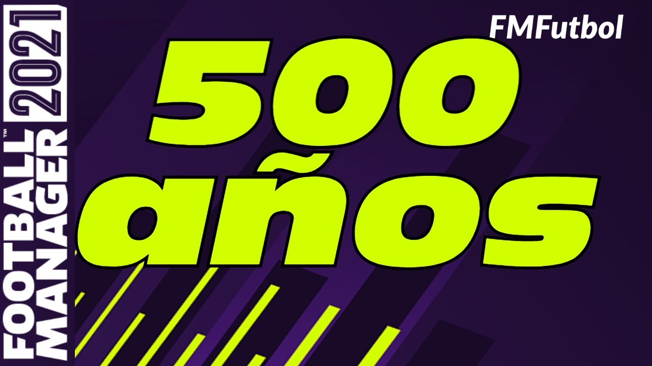 FM DENTRO DE 500 AÑOS | FM21 Español | Football Manager 2021 | #FM21