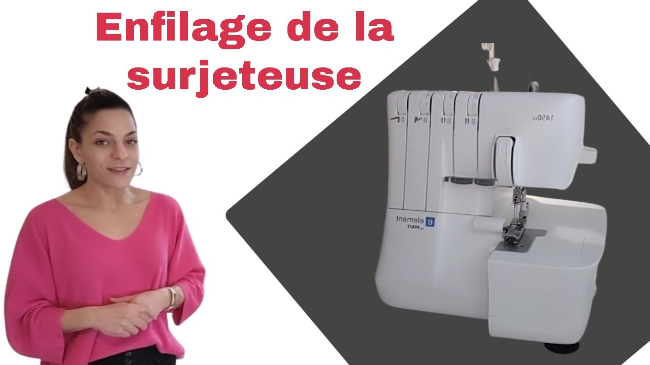 Comment enfiler sa surjeteuse