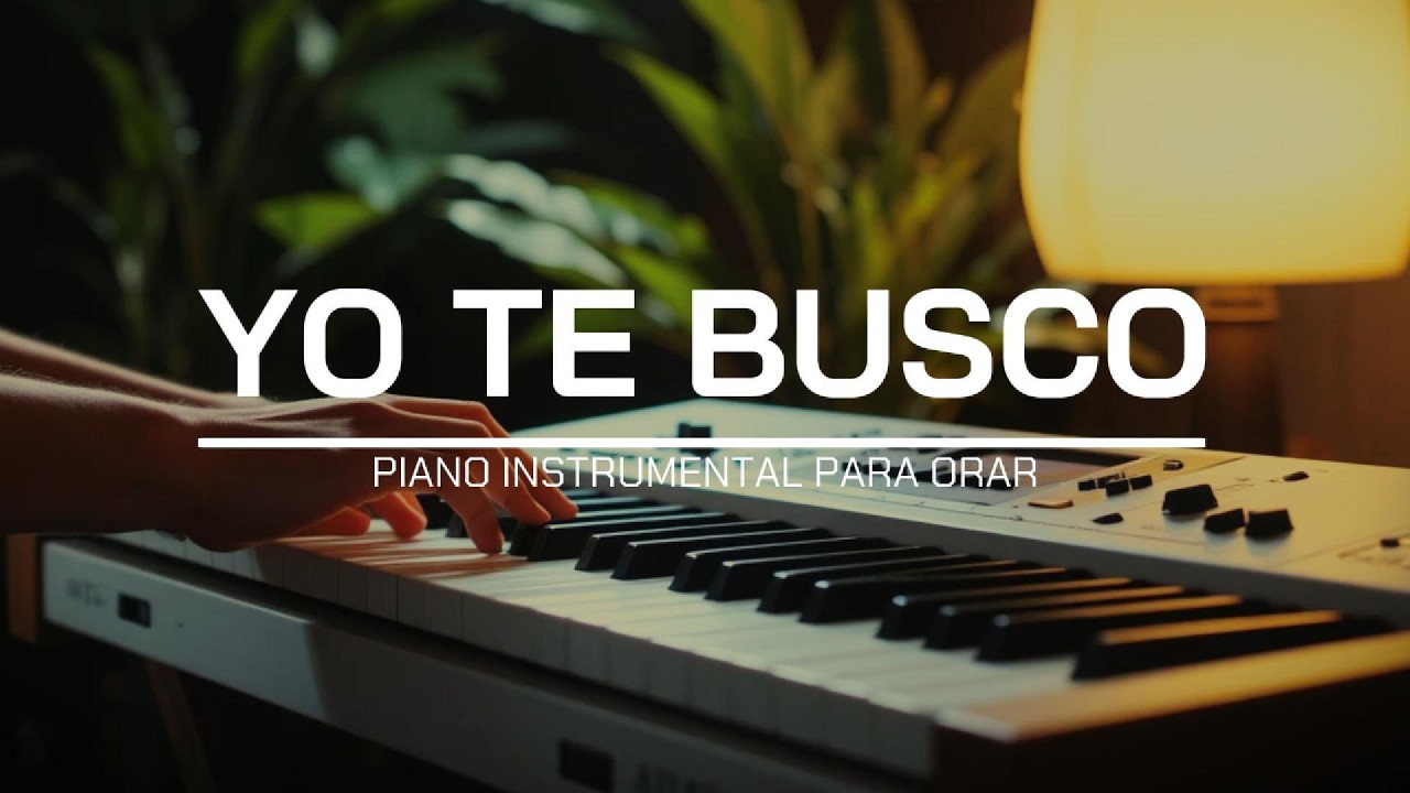 FONDO INSTRUMENTAL PARA ORAR - YO TE BUSCO - FONDO MUSICAL