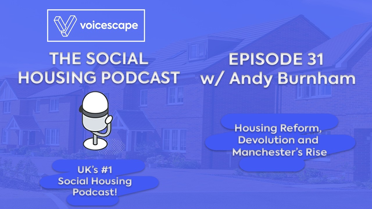 Andy Burnham on Housing Reform, Devolution and Manchester&rsquo;s Rise | Episode #031