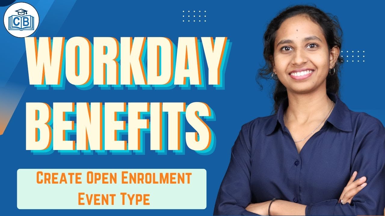 Workday Benefits Create Open Enrollment Event Type | Workday Benefits Training | CyberBrainer