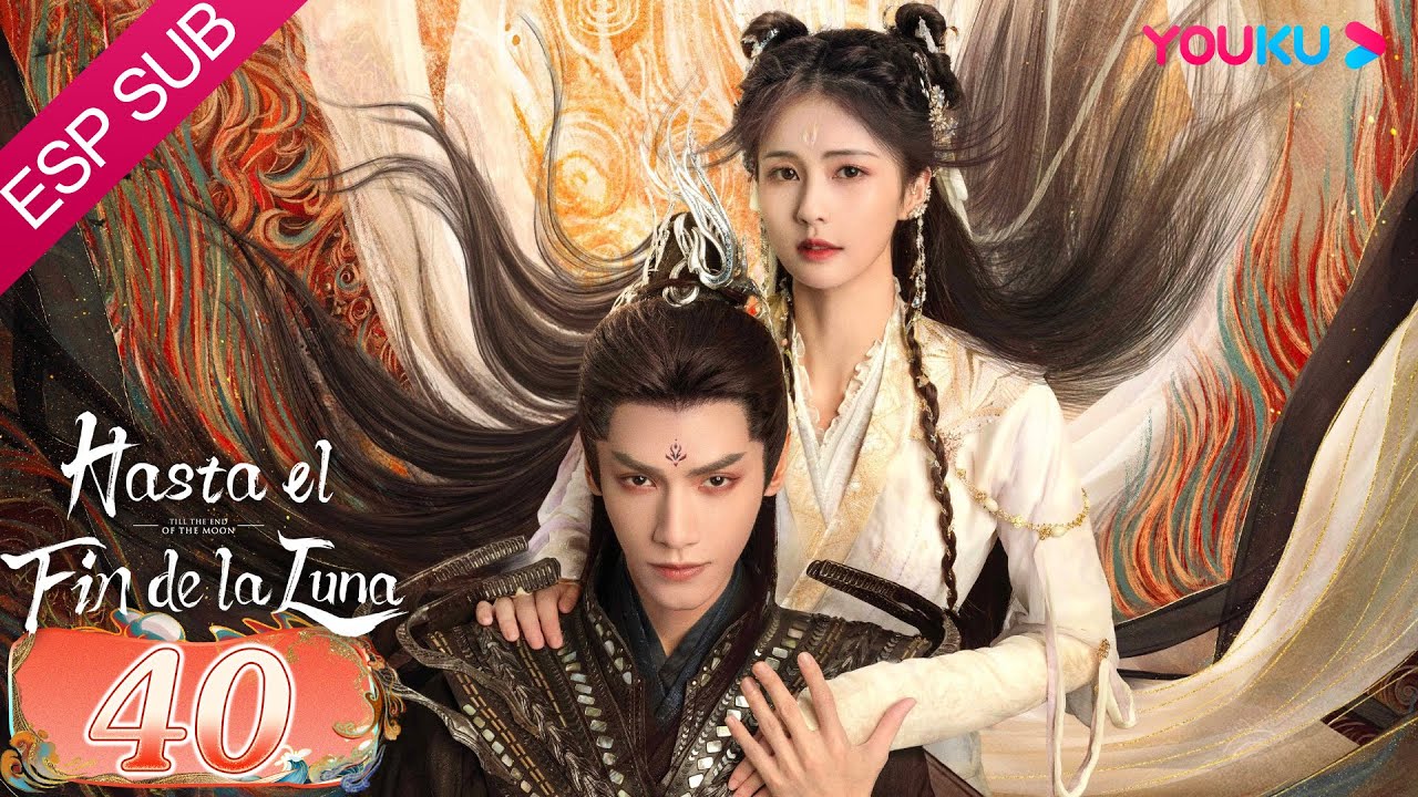 ESPSUB [Hasta el fin de la luna] EP40 | Traje Antiguo/Romance | Luo Yunxi / Bai Lu | YOUKU