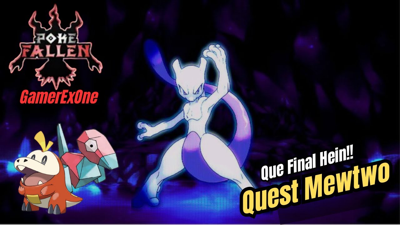 Quest Mewtwo!! Que Final Hein!! PokeFallen!!
