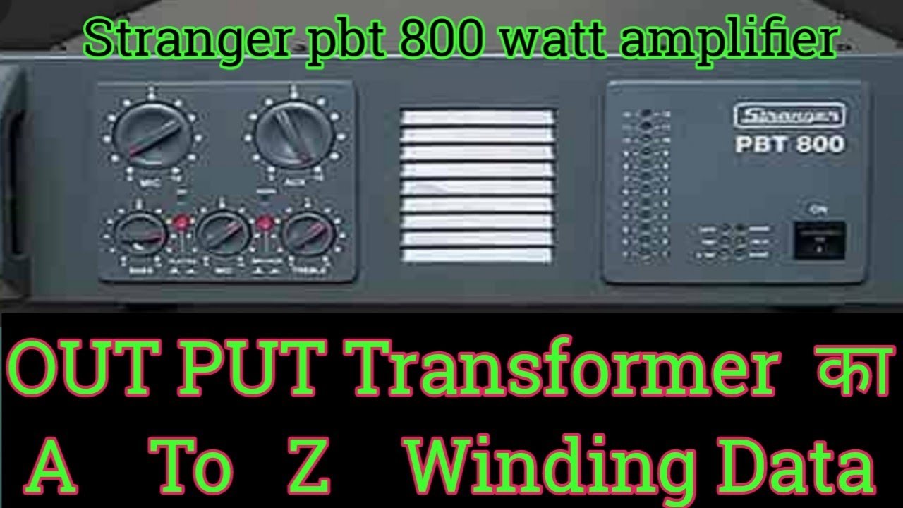 STRANGER PBT 800 WATT OUT PUT TRANSFORMER WINDING DATA, स्टरेंजर 800 वाट आउटपुट ट्रांसफार्मर डाटा,