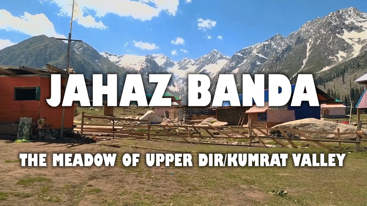 DIR TO JAHAZ BANDA | PART-1 | DISTRICT UPPER DIR | BEAUTIFUL PAKISTAN