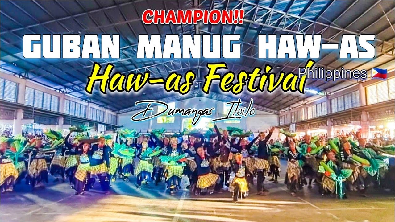GUBAN MANUG | HAW-AS FESTIVAL 2022 DUMANGAS ILOILO l CHAMPION!! [4K] #HawAsFestival #Dumangas