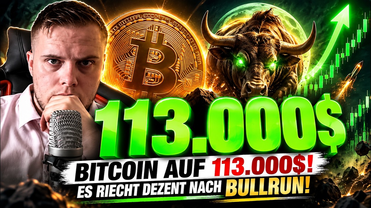 Bitcoin auf 113.000$! Es riecht jetzt doch nach Bullrun?!