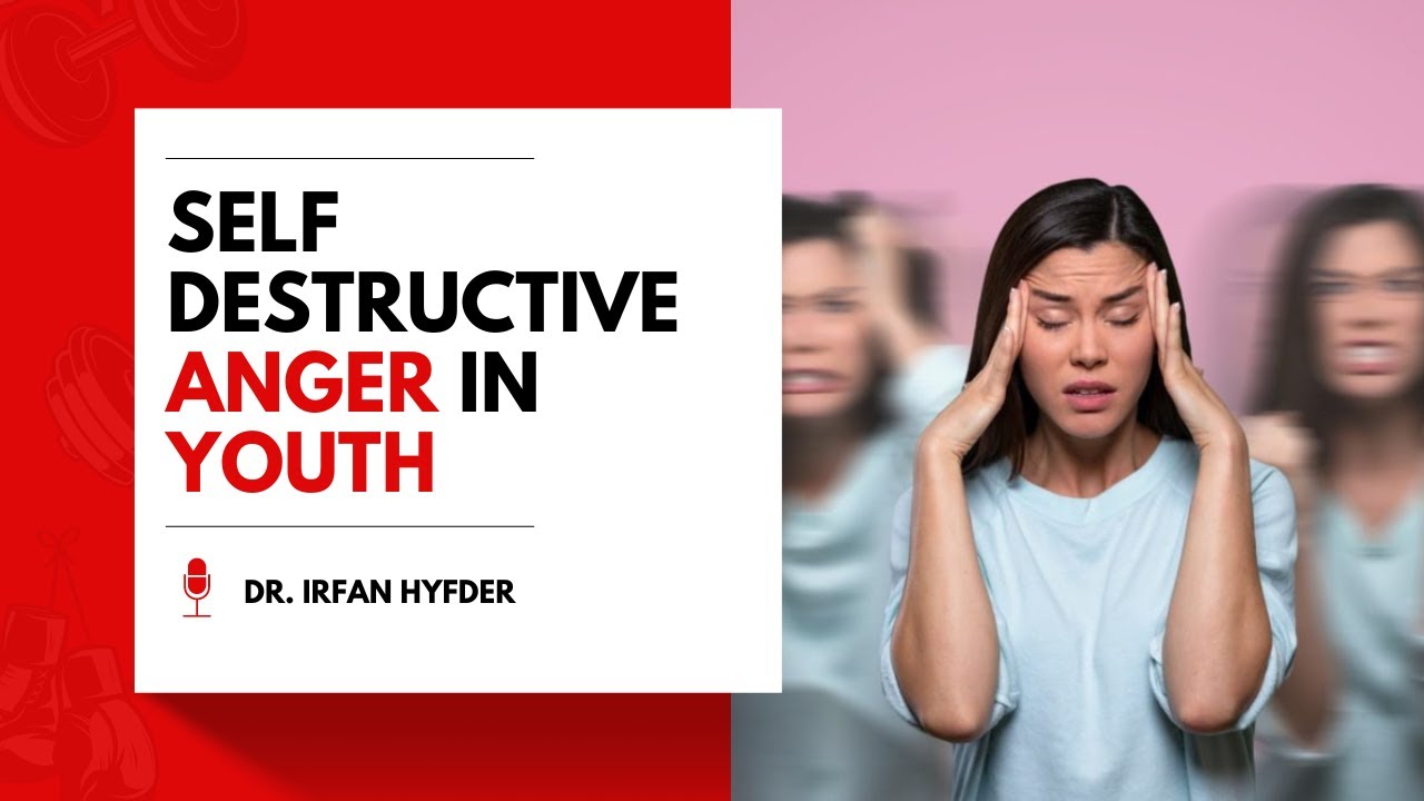 Self Destructive Anger in Youth | Raging Inferno Within: Overcoming Self-Destructive Anger in Youth