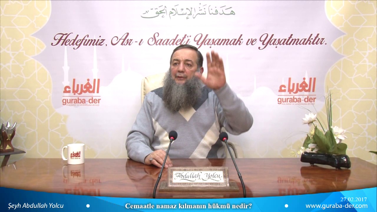 Cemaatle namaz kılmanın hükmü nedir ? - Şeyh Abdullah Yolcu