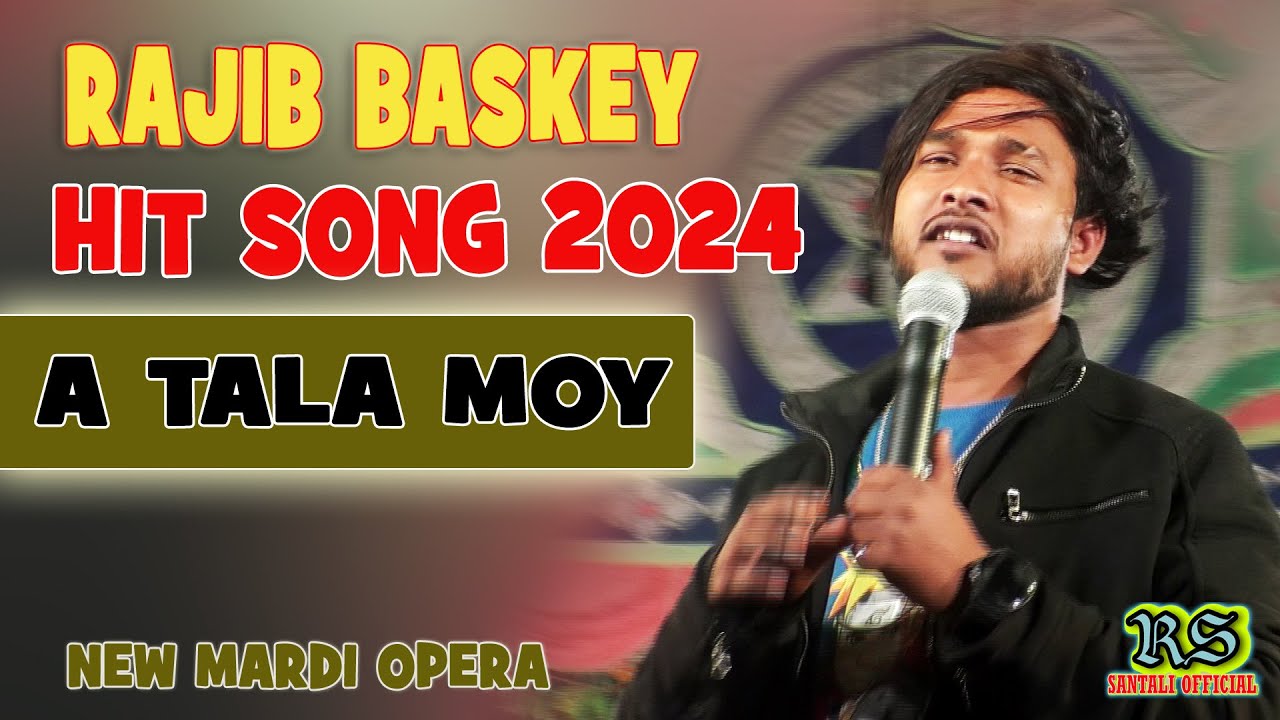 Rajib baskey hit song 2024 // a tala moy // rajib baskey //new santali video 2024 //new santali song
