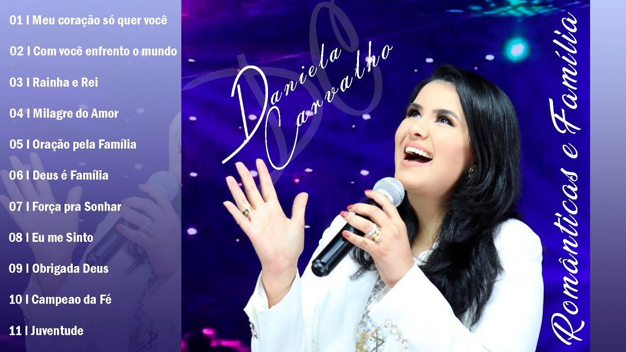 ☀ Daniela Carvalho - Duetos - Românticas e Benção à Família