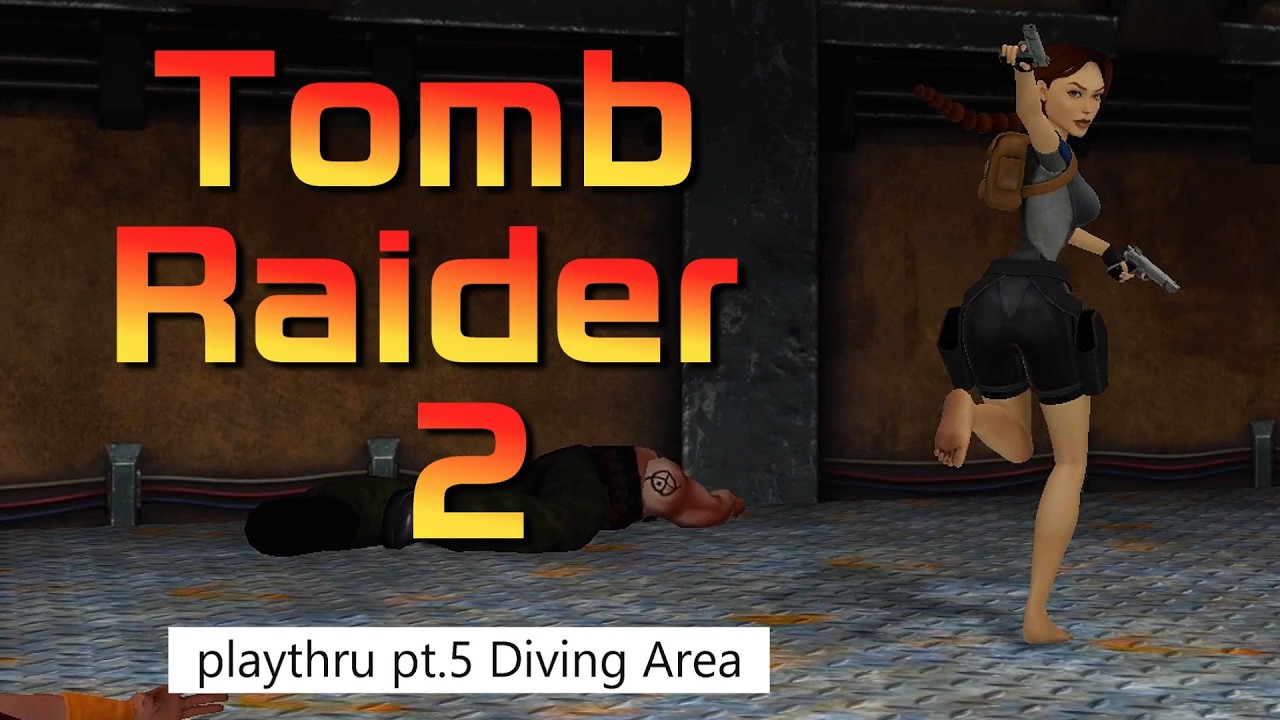 TombRaider 2 pt.5 Diving Area