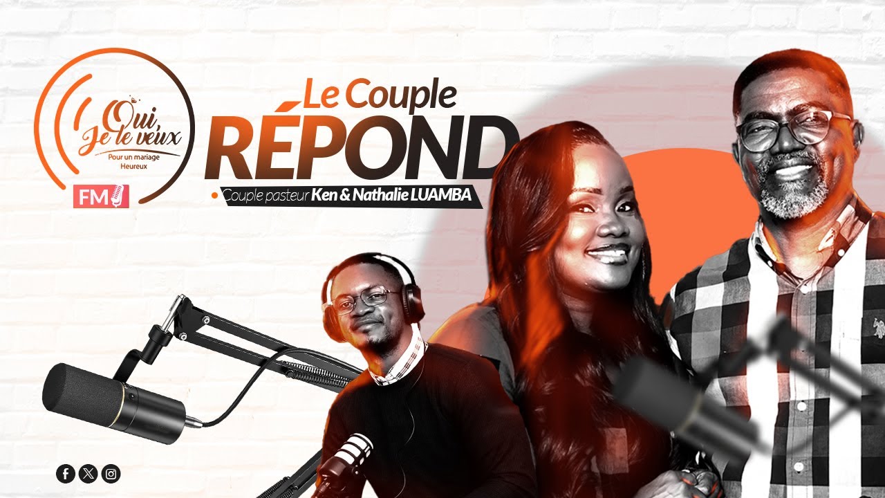 Oui je le voudrai - Les pasteurs Nathalie et Ken LUAMBA répondent aux questions des célibataires