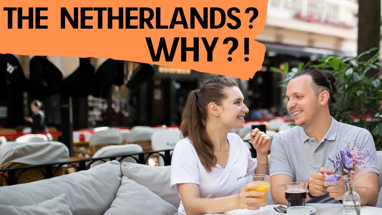 Why the Netherlands?! Our Personal Reasons to Move to NL. Part 1