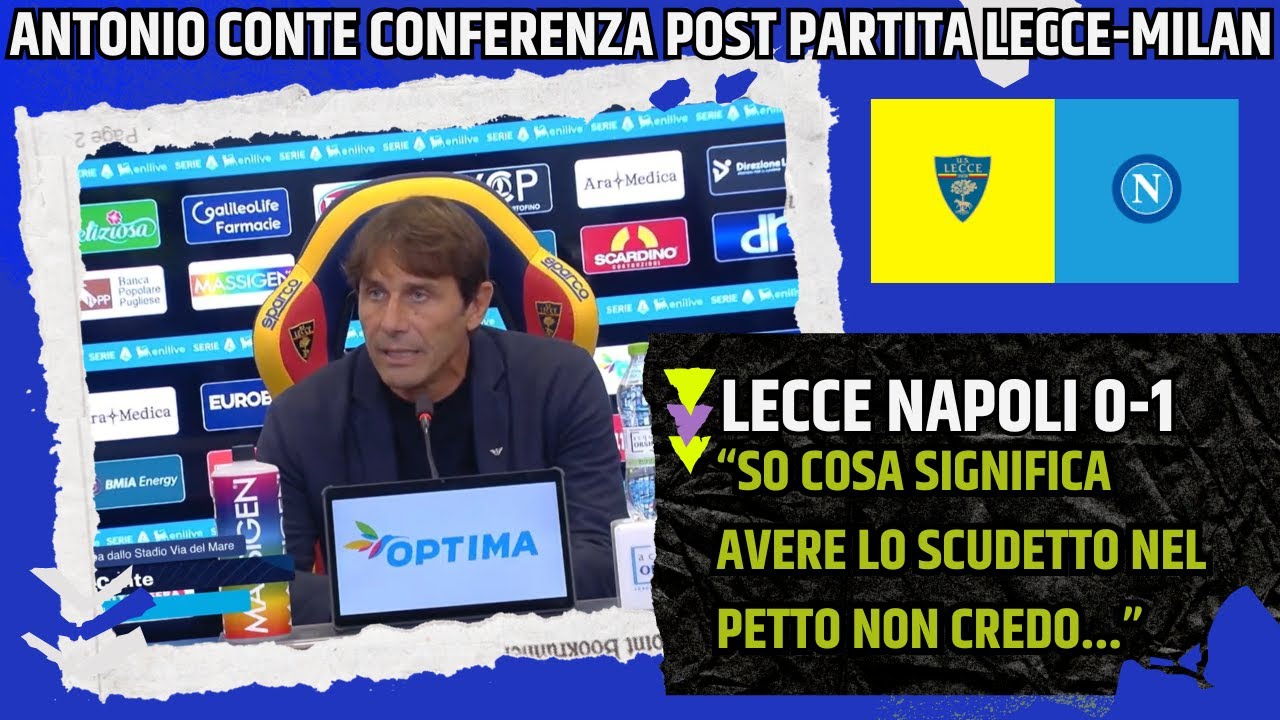 CONTE CONFERENZA POST LECCE NAPOLI: