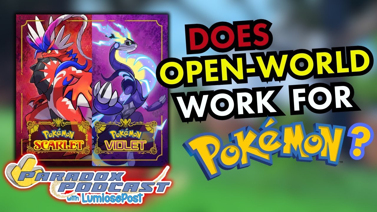 Is Open World ACTUALLY Good for Pokemon!? Scarlet and Violet Podcast Discussion