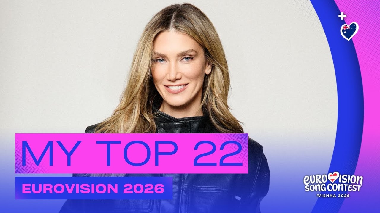 🇦🇹 Eurovision 2026: My Top 22 | NEW: 🇦🇺 (Delta Goodrem - Eclipse)