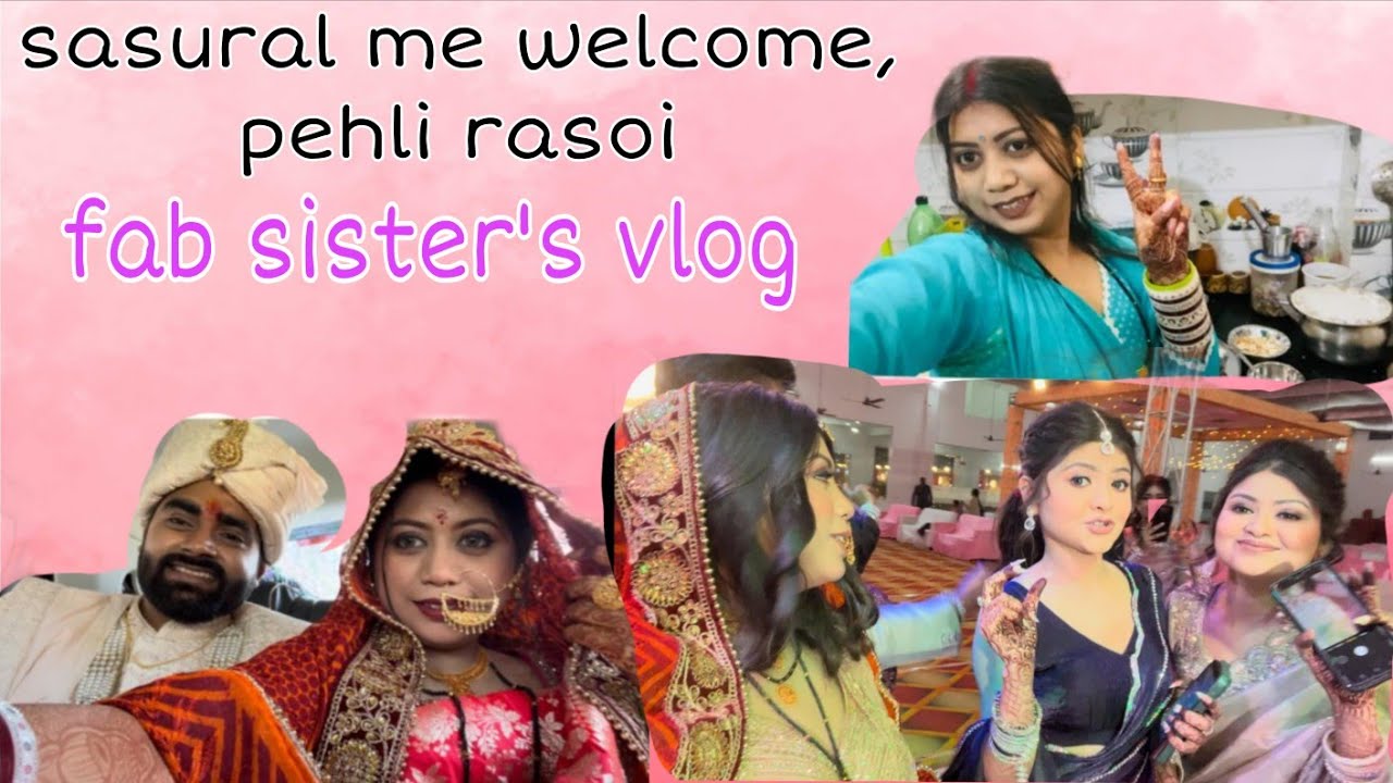 Sasural me welcome ❤ || pehli rasoi 🥰 || F A B sister’s 🤟 || FAB