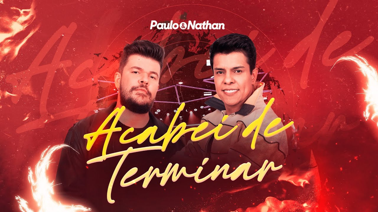 Paulo e Nathan - Acabei De Terminar