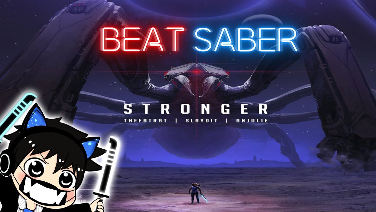 Beat Saber - Stronger - TheFatRat, Slaydit, Anjulie (Full Combo, Expert+)