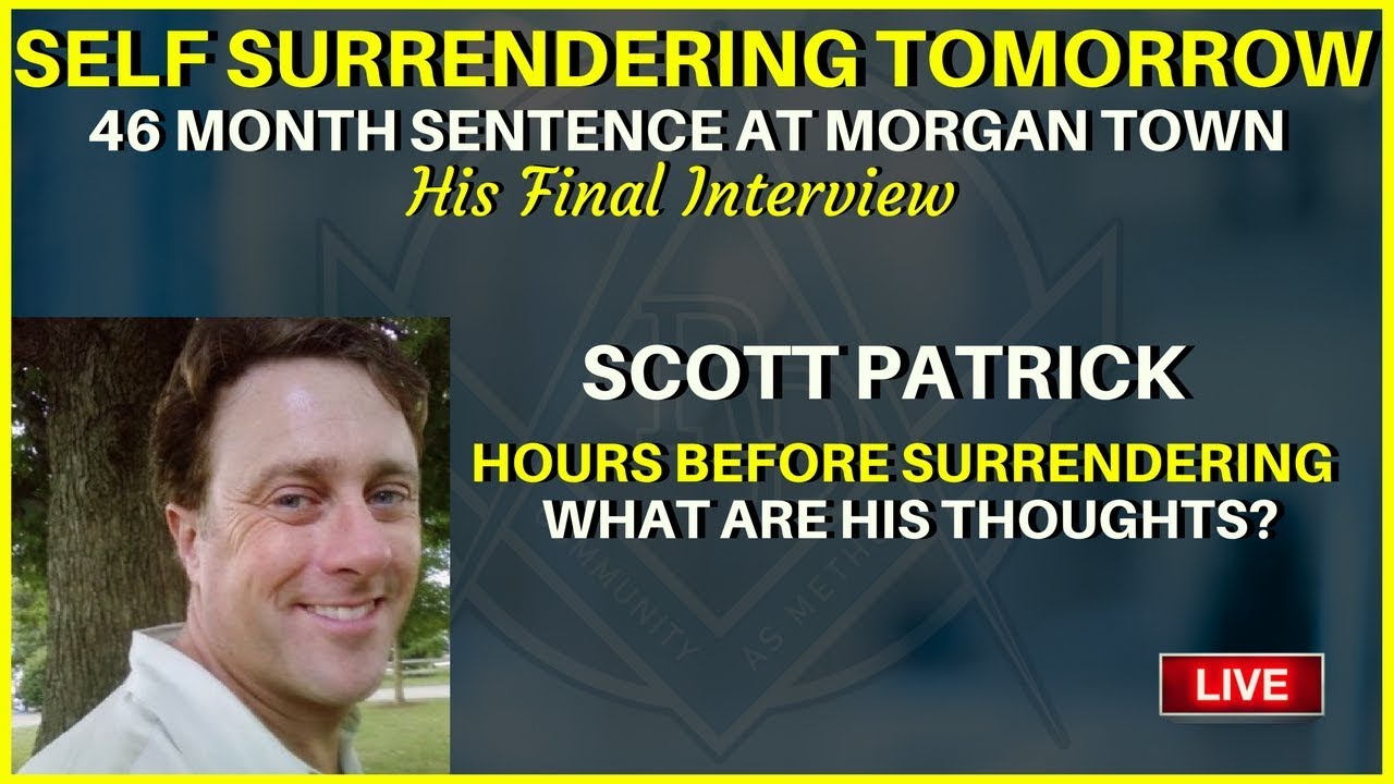 Scott Self Surrenders To Morgan Town Federal Prison