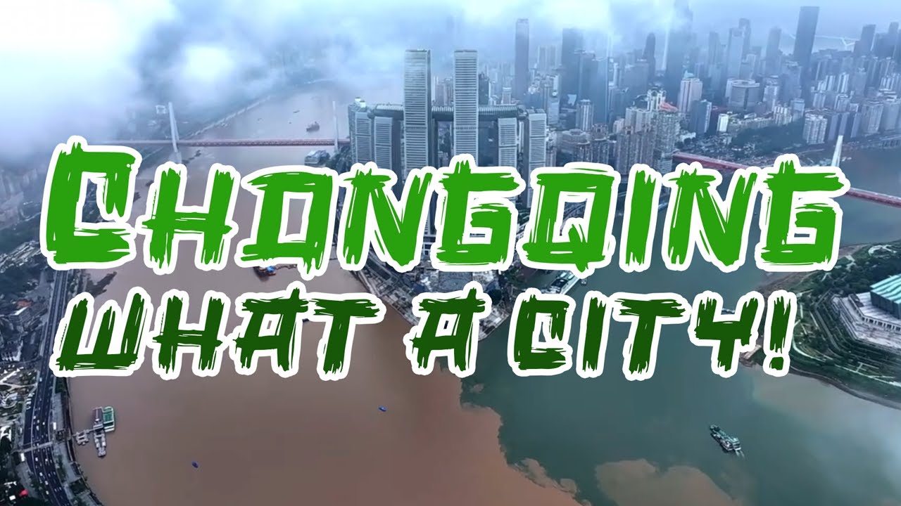 Chongqing What a City!