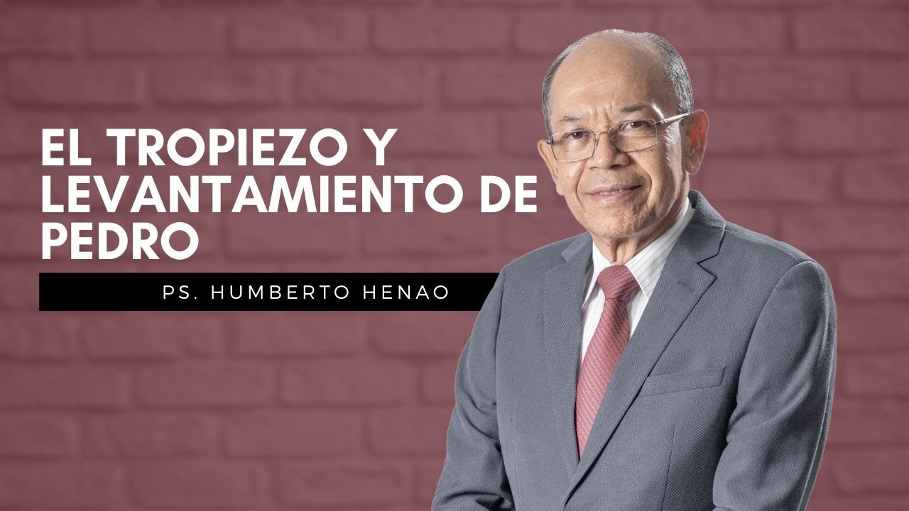EL TROPIEZO Y LEVANTAMIENTO DE PEDRO | Ps. Humberto Henao