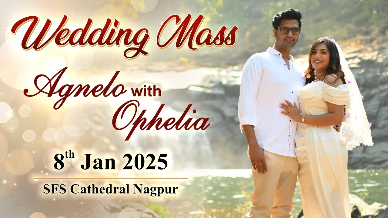 Wedding Mass of Agnelo with Ophelia | 8th Jan 2025 | @ SFS Cathedral, Nagpur