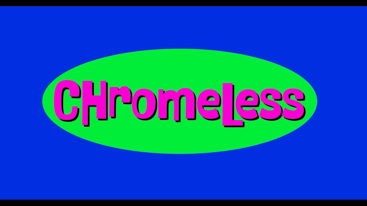 Chromeless