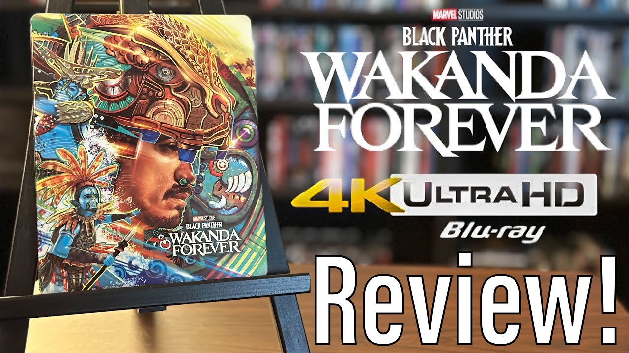 Black Panther: Wakanda Forever (2022) 4K UHD Blu-ray Review!