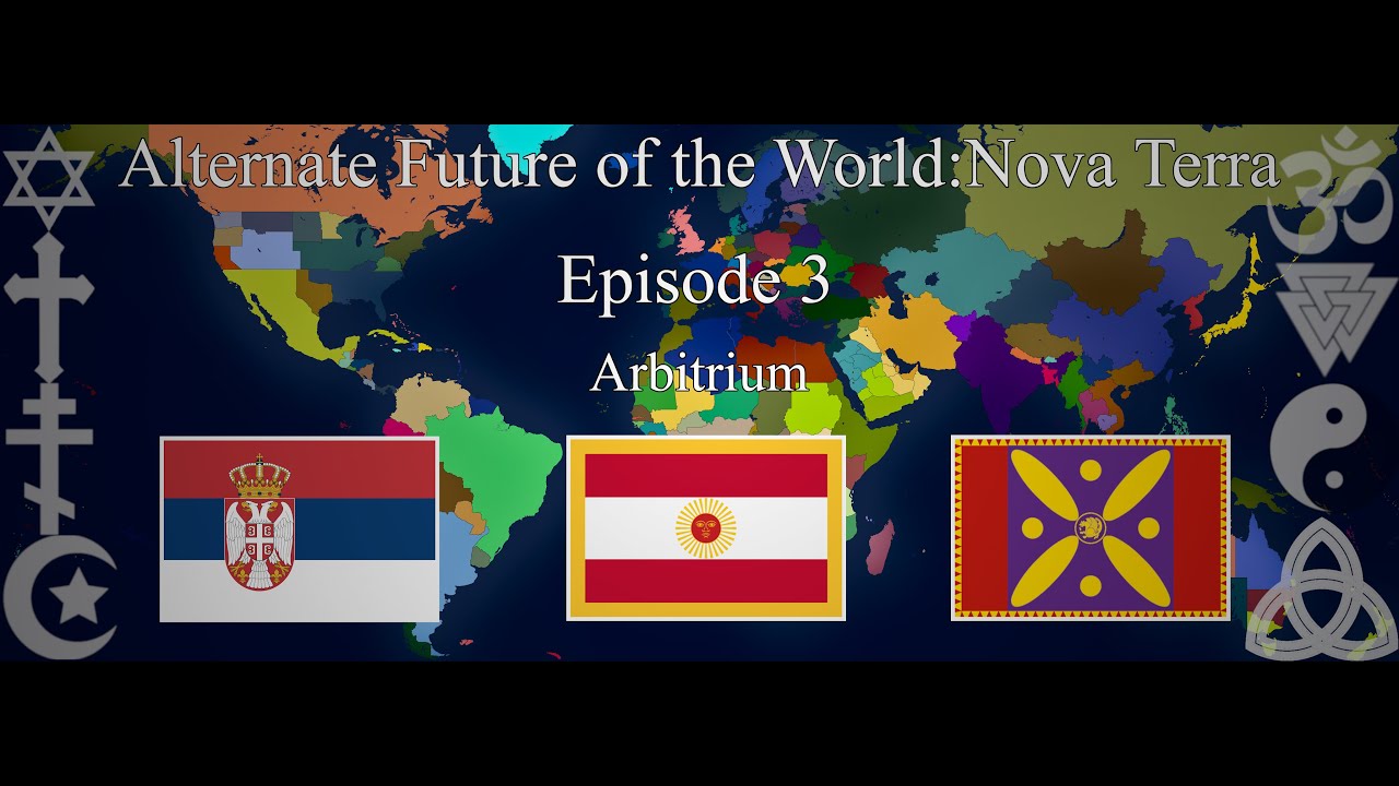 Alternate Future of the World:Nova Terra–Episode 3-Arbitrium