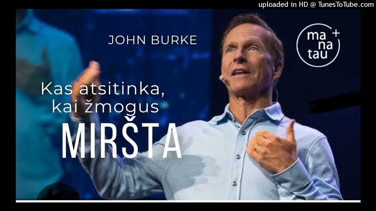 Kas atsitinka, kai žmogus miršta/ John Burke