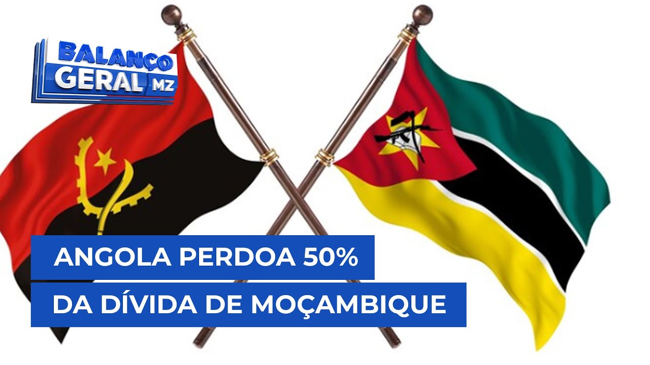 #BalançoGeral: Angola perdoa 50% da dívida de Moçambique @PortalFM24