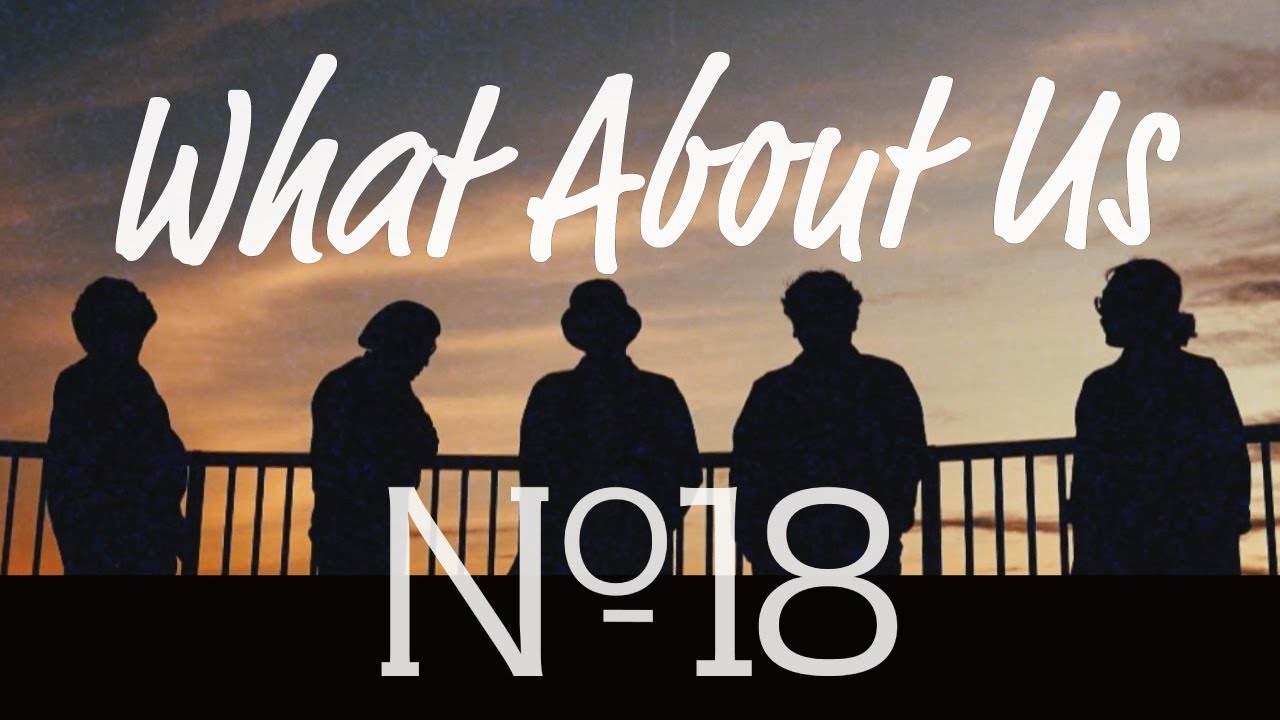 No.18「What About Us」(Official Video)  Dir by Jazadocument