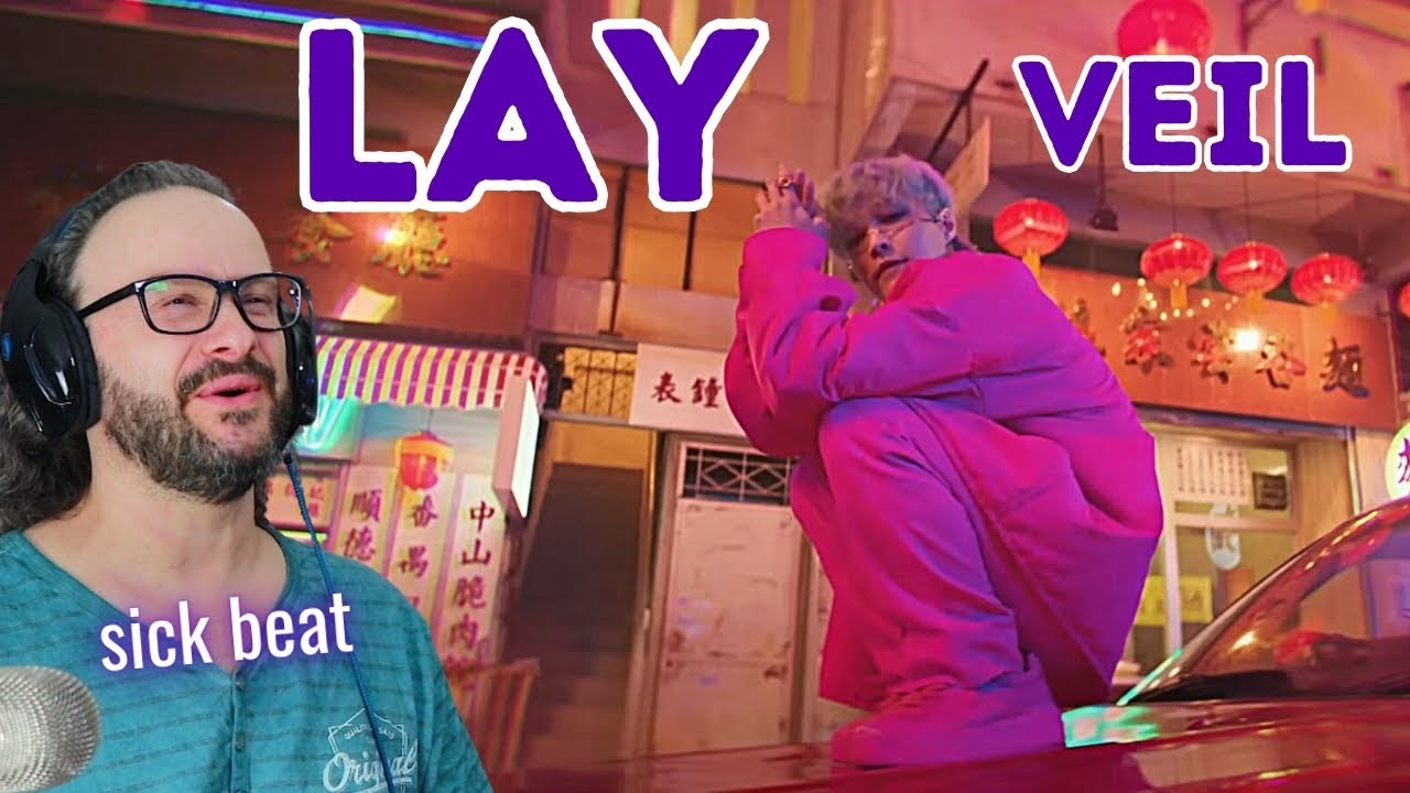 What a Banger!  LAY ZHANG 莲  -- VEIL -- Official MV reaction to EXO member