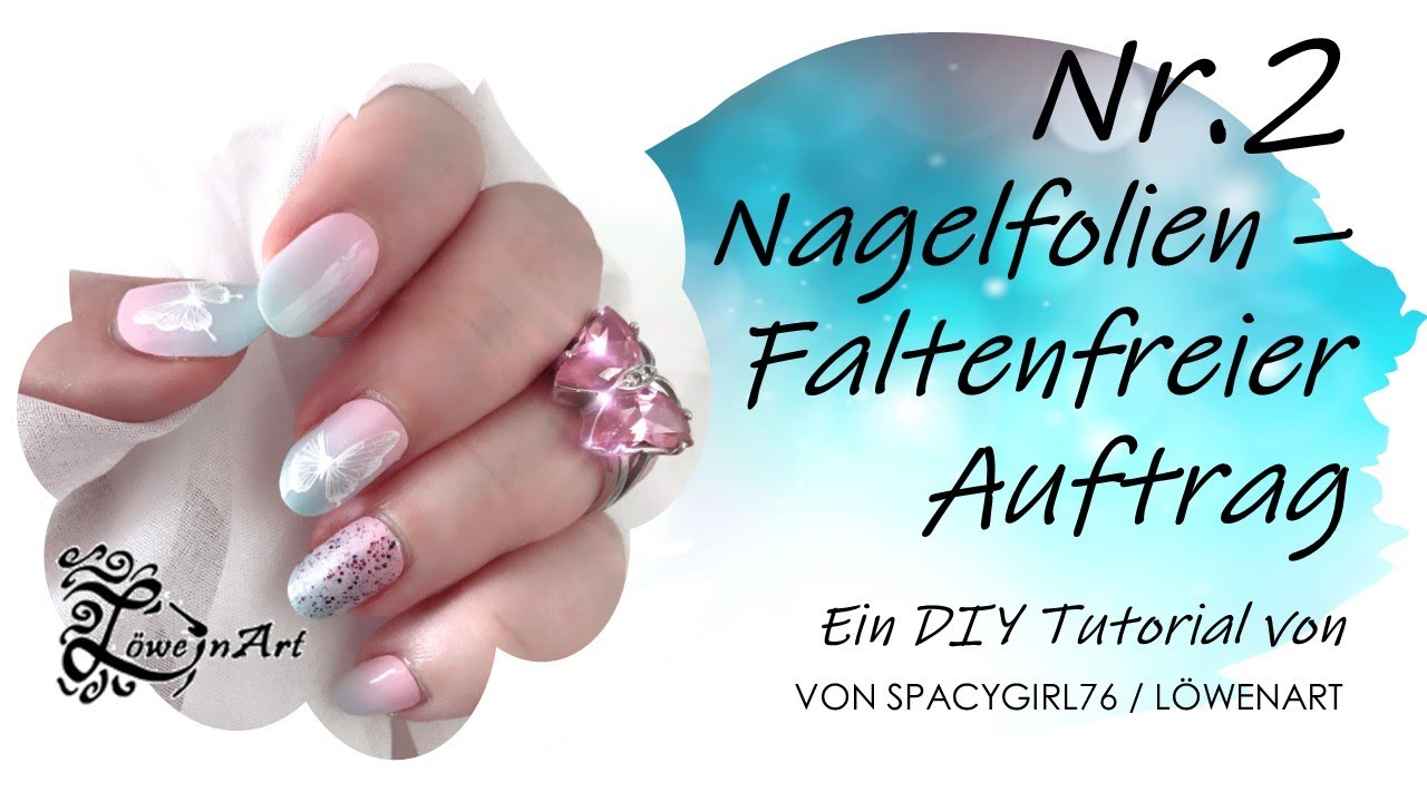 Nagelfolien (Nailwraps) faltenfrei aufkleben mit Loewen-Art (ehem. Spacygirl76) inkl. Tool-Links