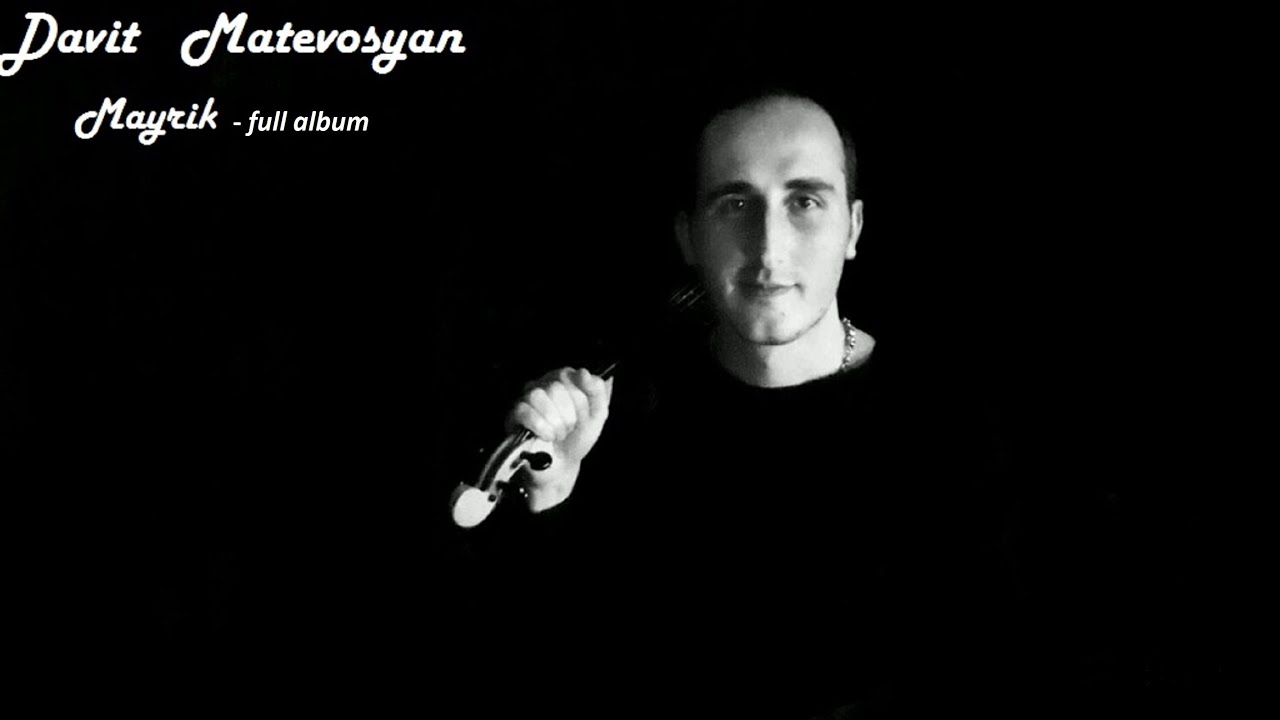 Davit Matevosyan - Full Album  (30 minutes violin music)