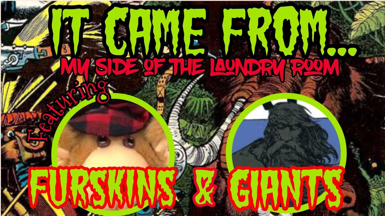 Furskins & Giants Book - It Came From...#16