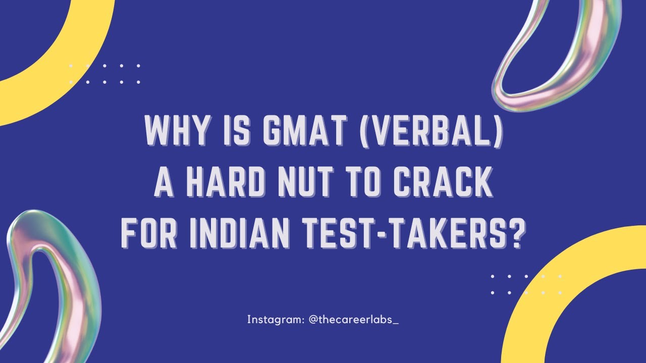 GMAT (Verbal): Hard Nut To Crack For Indians? | GMAT Preparation Program, By CareerLabs