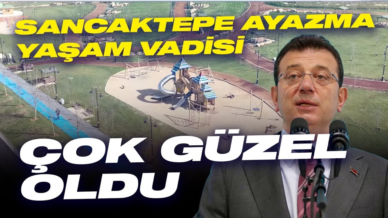 Sancaktepe Ayazma Yaşam Vadisi Çok Güzel Oldu
