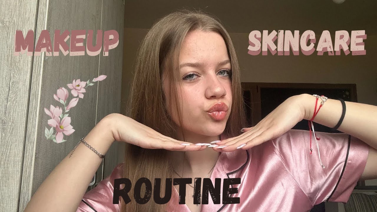 Моят грим и рутината ми за лице💆🏼‍♀️🎀