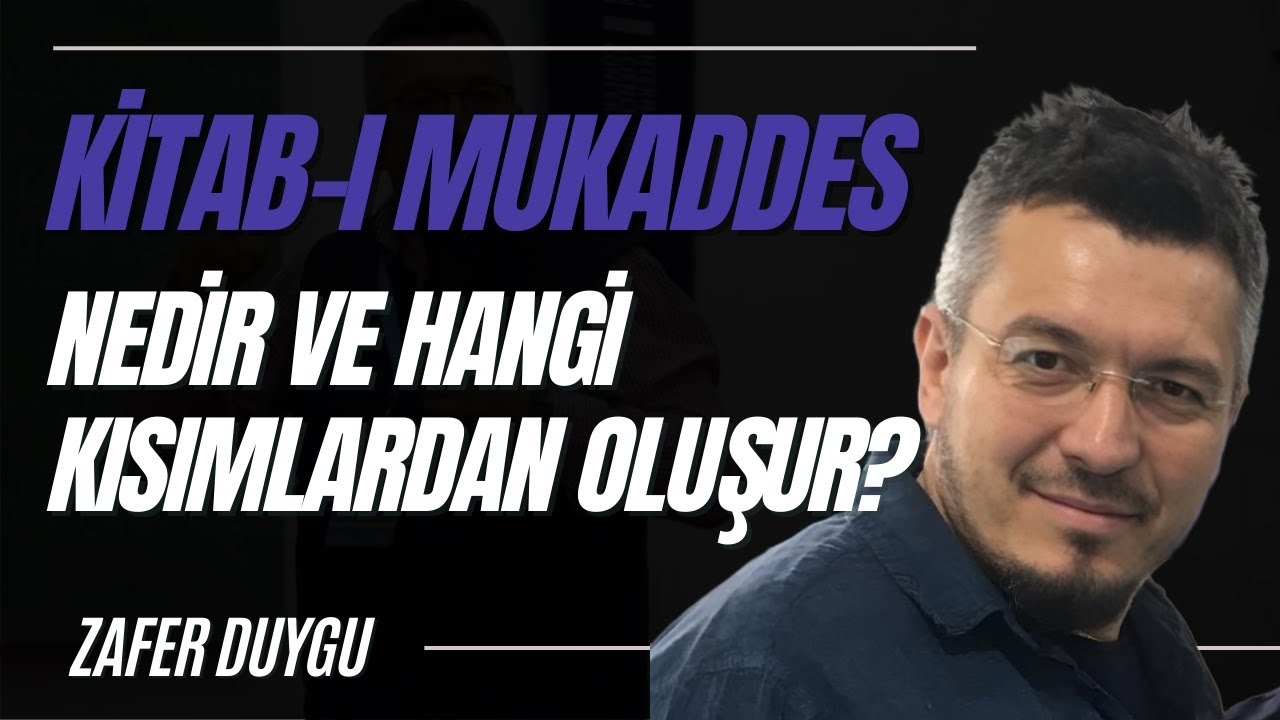 Kitab-ı Mukaddes Nedir ve Hangi Kısımlardan Oluşur?: Tanah? Tevrat? İncil(ler)? Yeni ve Eski Ahit?