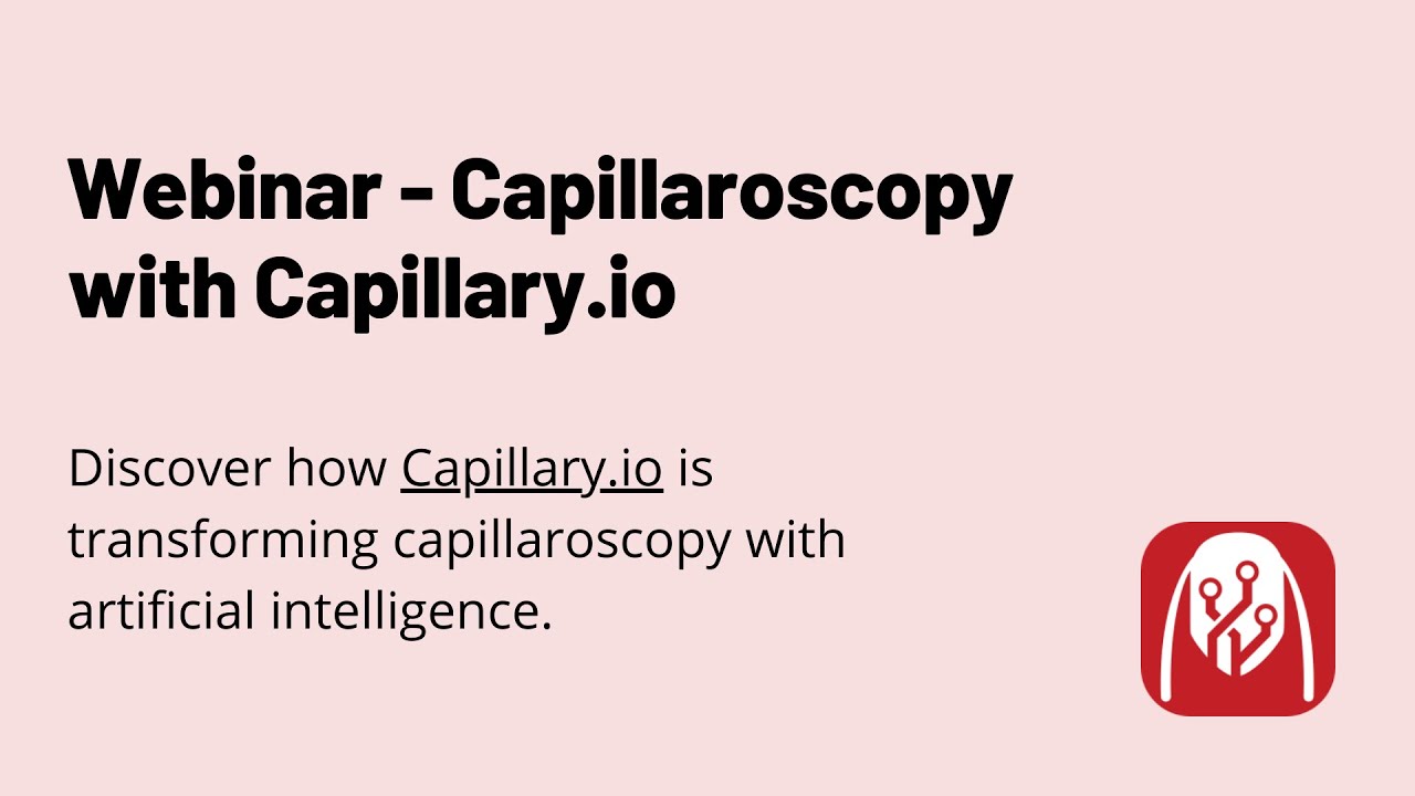 Webinar - Capillaroscopy with Capillary.io