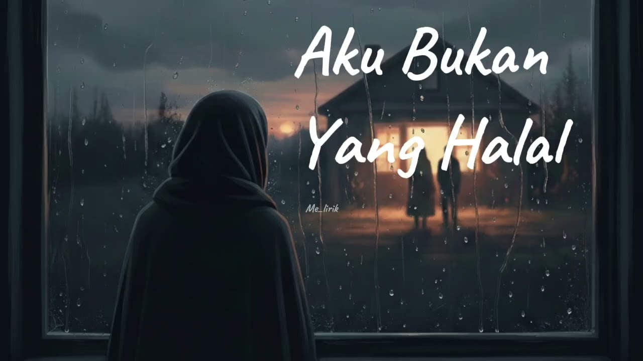 Aku Bukan Yang Halal🎼lirik lagu