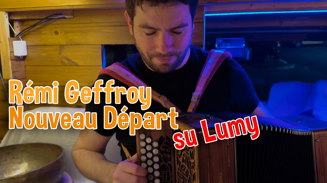Rémi Geffroy - Nouveau Départ su Lumy #camper