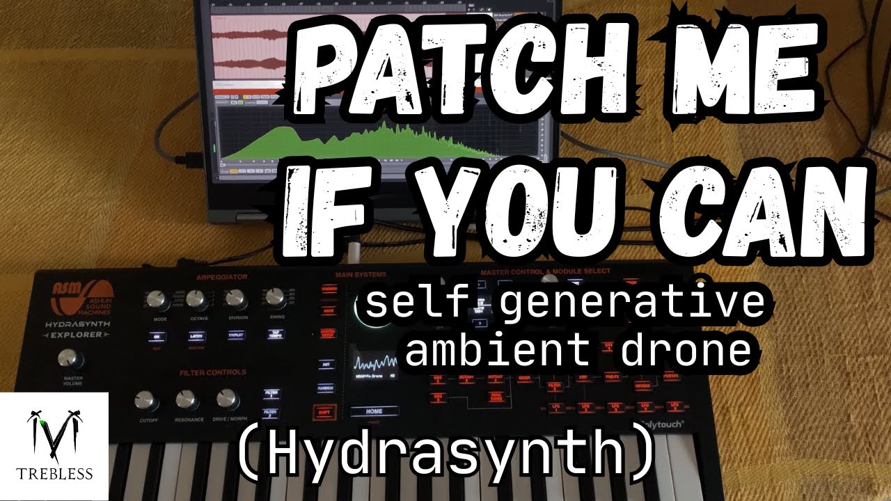 Patch me if you can - (Self Generative Drone) [Hydrasynth]