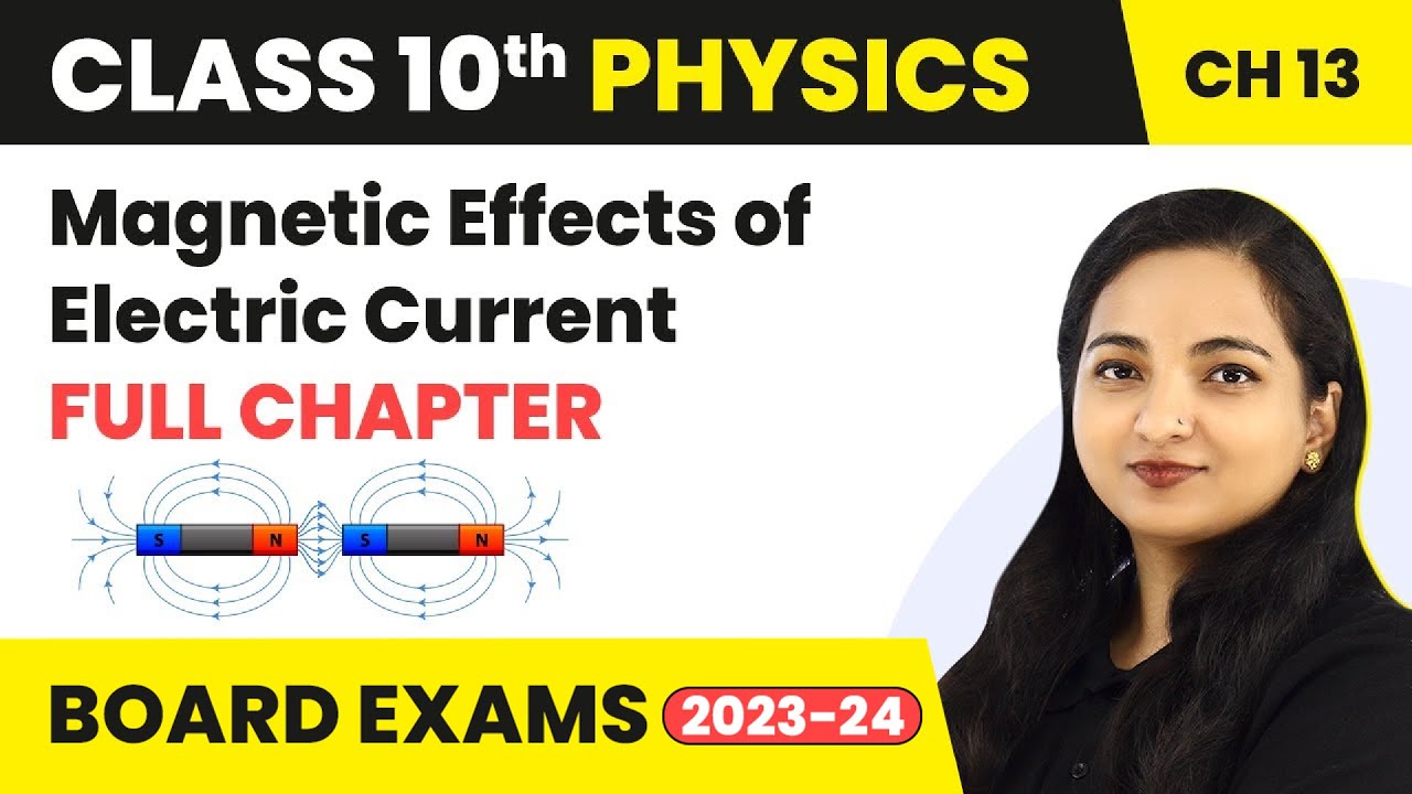 Magnetic Effects of Electric Current - Full Chapter Explanation | Class 10 Physics Ch 13 | 2022-23