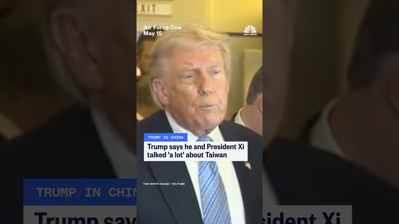 Trump says he and President Xi talked 'a lot' about Taiwan